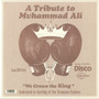 Le Stim - A Tribute To Muhammad Ali (We Crown The King) NM or M-