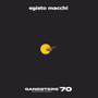 Egisto Macchi - Gangsters 70 M