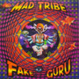 Mad Tribe - Fake Guru NM or M-