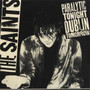 The Saints  - Paralytic Tonight, Dublin Tomorrow VG