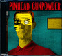 Pinhead Gunpowder - Unt M