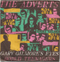 The Adverts - Gary Gilmore's Eyes / Bored Teenagers VG+