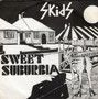 Skids - Sweet Suburbia VG+