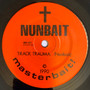 Nunbait - Track Trauma / Blow Me Away VG+