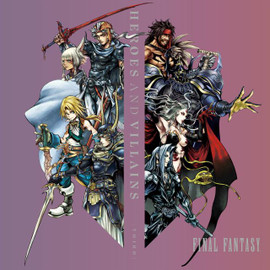 HEROES AND VILLAINS - SELECT TRACKS FROM THE FINAL FANTASY SERIES THIRD
