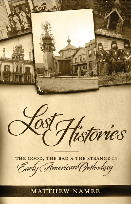Lost Histories: The Good, the Bad, and the Strange in Early American Orthodoxy eBook