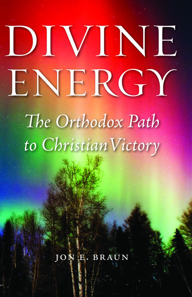 Divine Energy: The Orthodox Path to Christian Victory