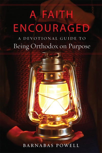 A  Faith Encouraged: A Devotional Guide to Being Orthodox on Purpose