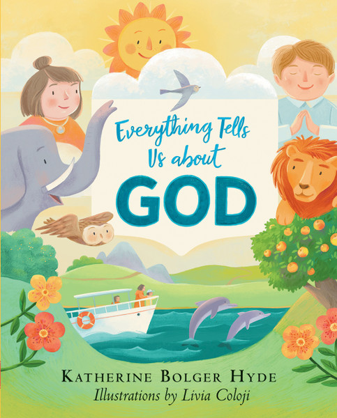 Everything Tells Us about God