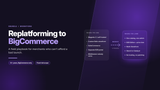 Replatforming to BigCommerce: A Field Playbook for Merchants Who Can't Afford a Bad Launch