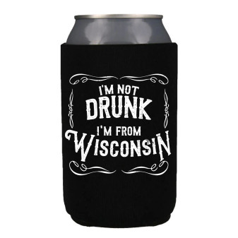 Koozie, Can Cooler I’m Not Drunk, I’m From Wisconsin Black Koozie, Can Cooler I’m Not Drunk, I’m From Wisconsin Black