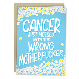 Card, Cancer You Messed With The Wrong Mother Fucker