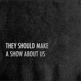 Napkins, They Should Make A Show About Us Black 20pk Napkins, They Should Make A Show About Us Black 20pk
