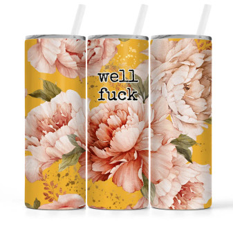 Mug, Insulated Travel Stainless Steel Straw Well Fuck Peonies Roses Flower