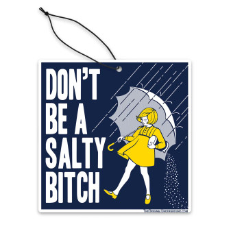 Air Freshener, Car Don’t Be A Salty Bitch Morton Salt Girl Funny Air Freshener, Car Don’t Be A Salty Bitch Morton Salt Girl Funny