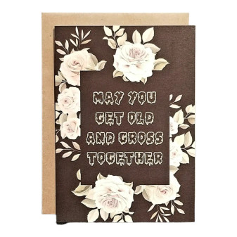 Greeting Card Wedding, May You Get Old & Gross Together