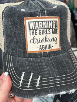 Baseball Trucker Cap, Warning, The Girls Are Drinking Again Distressed Black Baseball Trucker Cap, Warning, The Girls Are Drinking Again Distressed Black
