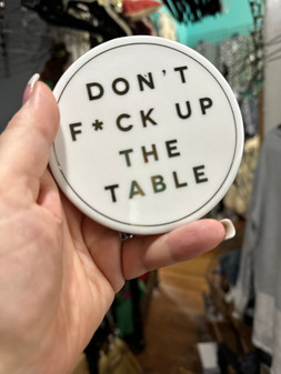 Coaster Ceramic Don’t Fuck Up The Table  Coaster Ceramic Don’t Fuck Up The Table