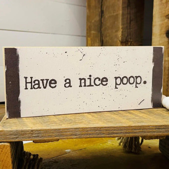 Wooden Sign Have A Nice Poop