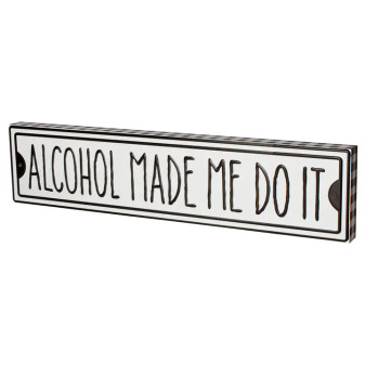 Wooden Art Box Sign Alcohol Made Me Do It. 