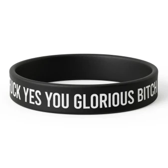 Bracelet Silicon Fuck Yes You Glorious Bitch Black White