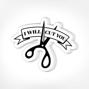 Sticker, I Will Cut You 