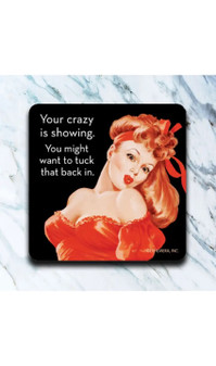 Coaster, Your Crazy Is Showing, Might Want To Tuck It Back In