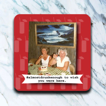 Coaster, Miss You, Almost Drunk Enough Coaster, Miss You, Almost Drunk Enough