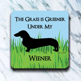 Coaster, The Grass Is Always Greener Under My Wiener Coaster, The Grass Is Always Greener Under My Wiener