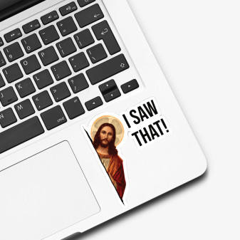 Sticker, Jesus I Saw That Sticker, Jesus I Saw That