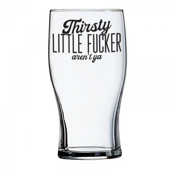 Glass, Beer Cocktail 20oz Thirsty Lil Fucker Aren’t Ya