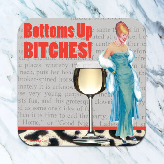 Coaster, Bottoms Up Bitches USA Made Coaster, Bottoms Up Bitches USA Made