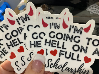 Sticker, I’m Going To Hell On A Full Scholarship   Sticker, I’m Going To Hell On A Full Scholarship