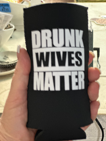 Can Cooler Koozie, Can Tall Cooler Drunk Wives Matter Black Can Cooler Koozie, Can Tall Cooler Drunk Wives Matter Black