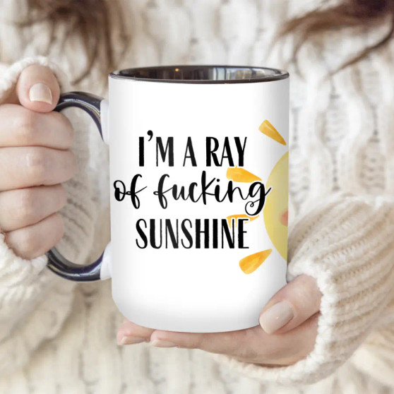 Mug, Coffee Beverage I’m A Ray Of Fucking Sunshine Funny