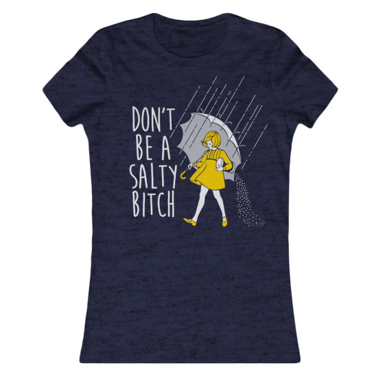 T-Shirt Don’t Be A Salty Bitch Navy  T-Shirt Don’t Be A Salty Bitch Navy