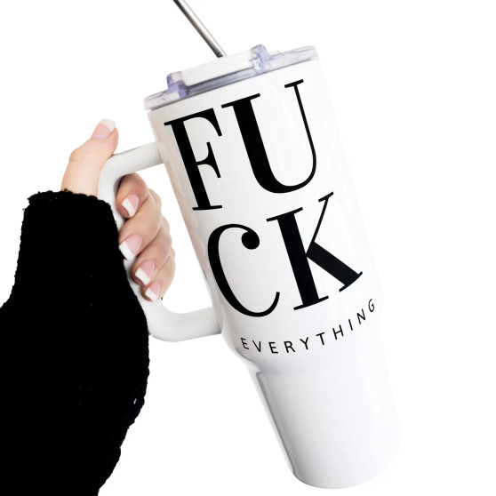 Insulated Travel Tumbler, Fuck Everything 40 oz. White