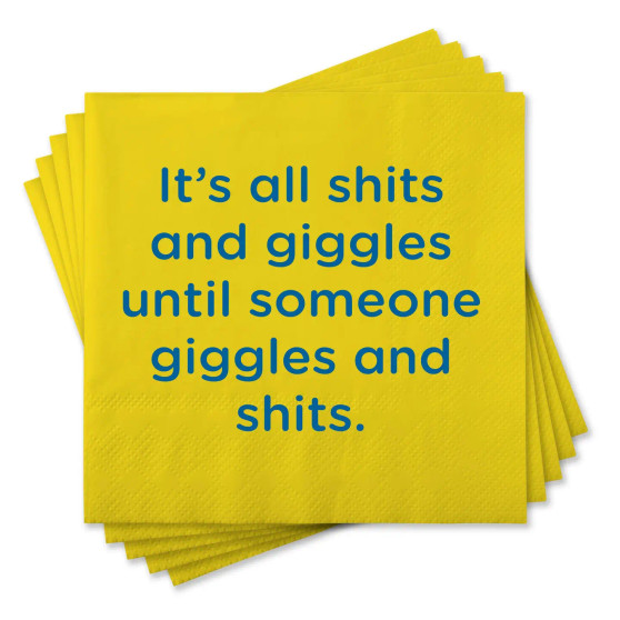 Funny Napkins It’s All Shits & Giggles Till Someone Giggles & Shits Funny Napkins It’s All Shits & Giggles Till Someone Giggles & Shits