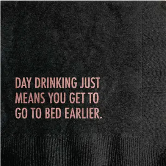 Napkins Funny Day Drinking Just Means You Get To Go To Bed Earlier