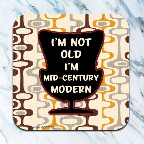 Coaster Funny I’m Not Old I’m Mid-Century Modern Coaster Funny I’m Not Old I’m Mid-Century Modern