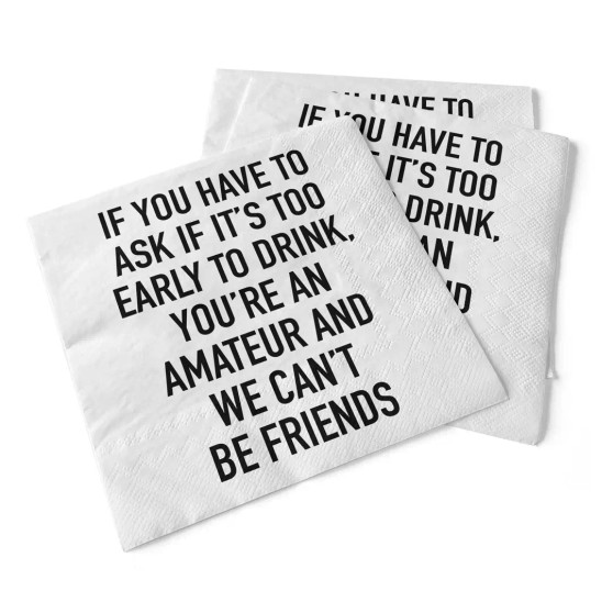 Funny Napkins If You Have To Ask If It’s Too Early To Drink, We Can’t Be Friends