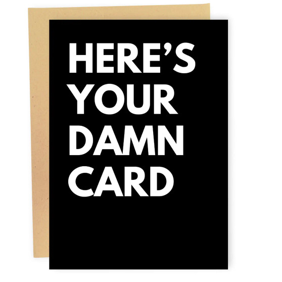 Funny Birthday Greeting Card Here’s Your Damn Card Now Leave Me Alone