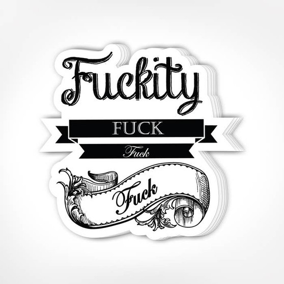 Sticker, Fuckity Fuck Fuck