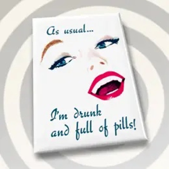 Magnet, As Usual, I’m Drunk And Full Of Pills Magnet, As Usual, I’m Drunk And Full Of Pills