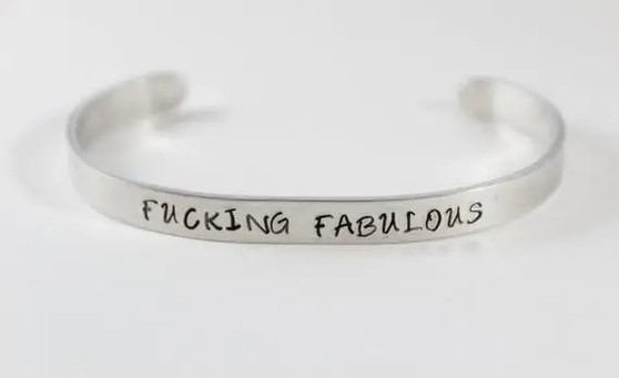 Bracelet, Cuff Aluminum Fucking Fabulous USA Made Bracelet, Cuff Aluminum Fucking Fabulous USA Made