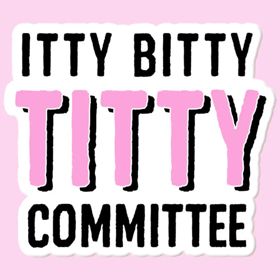 Sticker, Itty Bitty Titty Committee  Sticker, Itty Bitty Titty Committee