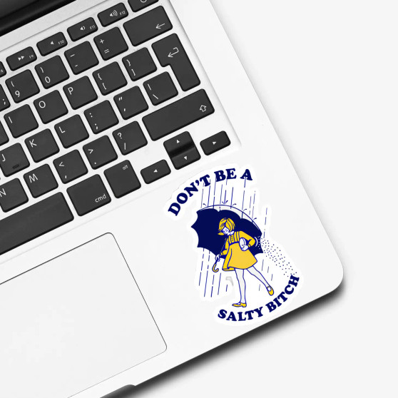 Sticker, Don’t Be A Salty Bitch