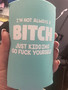 Can Koozie, Slim Can I’m Not Always A Bitch Just Kidding Go Fuck Yourself Turquoise  Can Koozie, Slim Can I’m Not Always A Bitch Just Kidding Go Fuck Yourself Turquoise