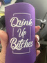 Koozie, Slim Can Drink Up Bitches Purple