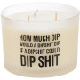 Candle, How Much Shit Could A Dipshit Dip If A Dipshit Could Dip Shit